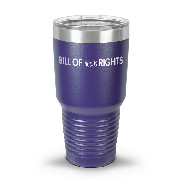 Bill of Rights not Bill of Needs UV Tumbler