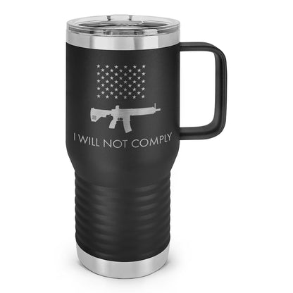 I Will Not Comply Laser Etched 20oz Travel Mug