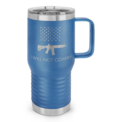 I Will Not Comply Laser Etched 20oz Travel Mug