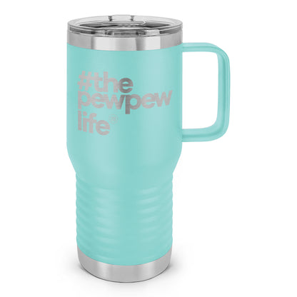 #ThePewPewLife Laser Etched 20oz Travel Mug