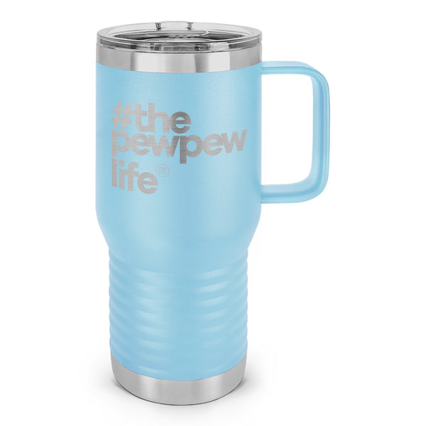#ThePewPewLife Laser Etched 20oz Travel Mug