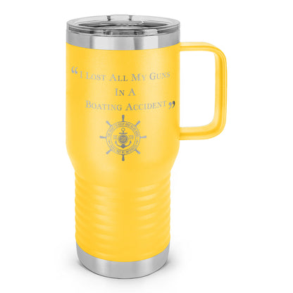 I Lost ALL My Guns In A Boating Accident Laser Etched 20oz Travel Mug