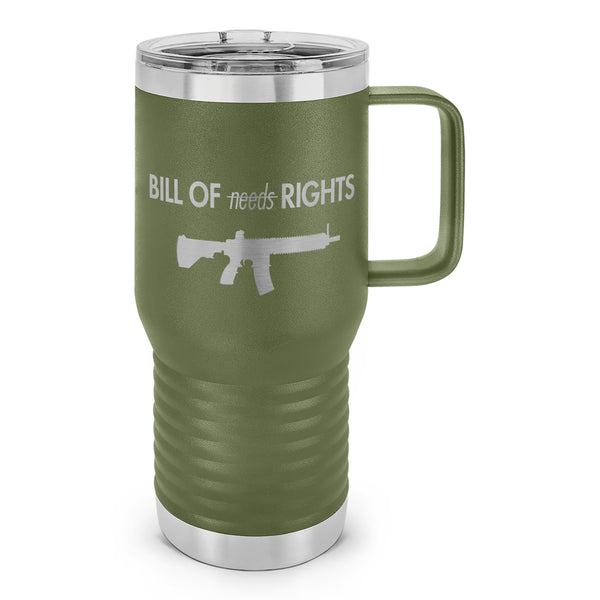 Bill of Rights NOT Bill of Needs AR Laser Etched 20oz Travel Mug