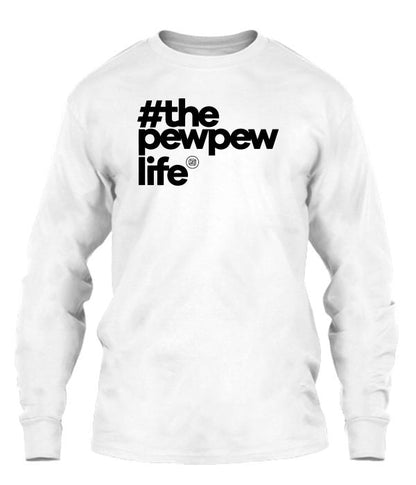 #ThePewPewLife Long Sleeve