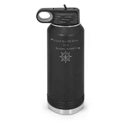 I Lost ALL My Guns In A Boating Accident Double Wall Insulated Water Bottle