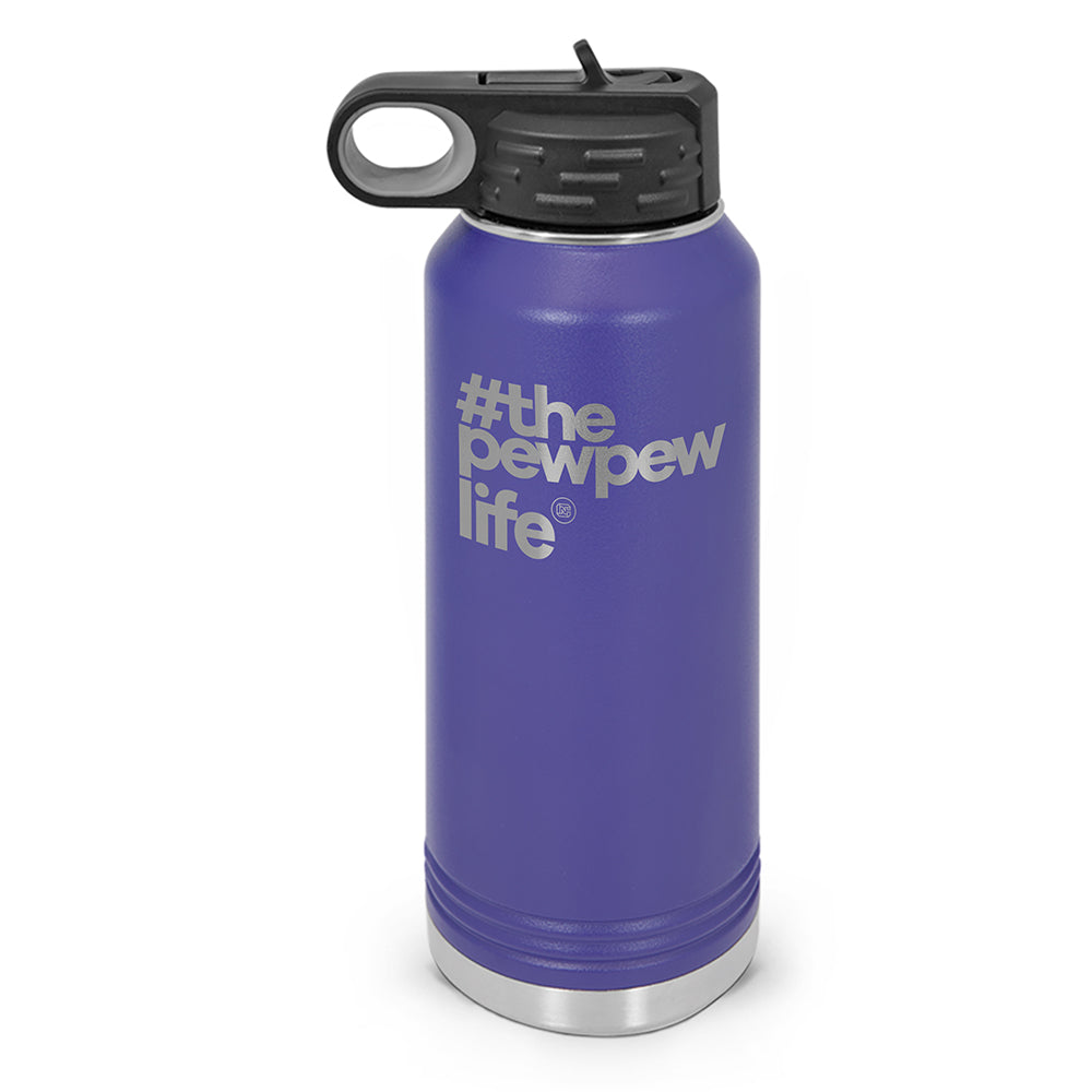 #ThePewPewLife Double Wall Insulated Water Bottle