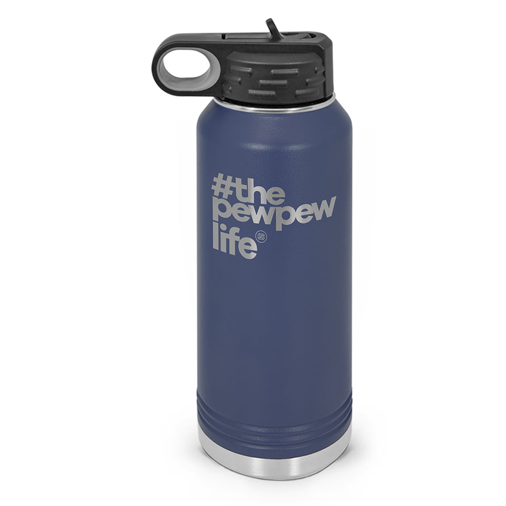 #ThePewPewLife Double Wall Insulated Water Bottle