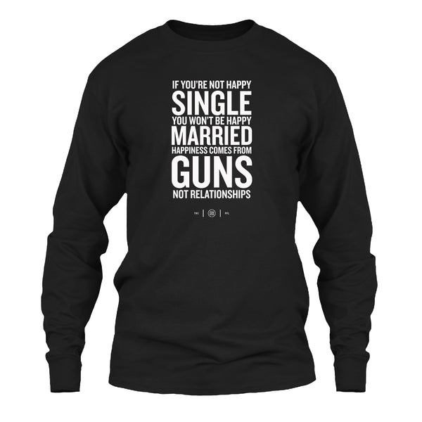 Happiness Comes From Guns Long Sleeve