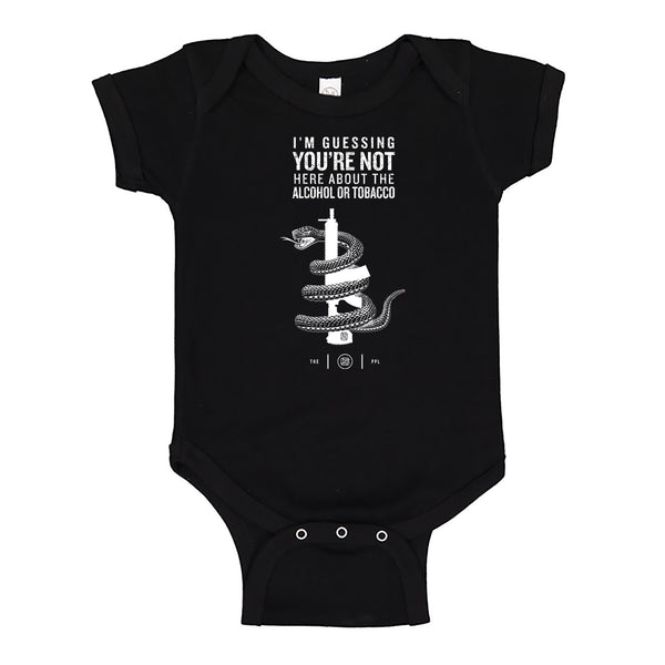 You're Not Here For The Alcohol Or Tobacco ATF Onesie