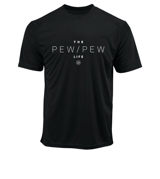 Pew Pew Life Performance Shirt