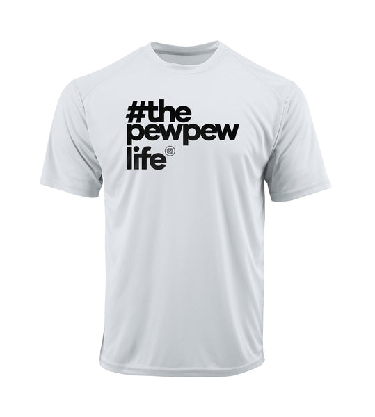 #ThePewPewLife Performance Shirt