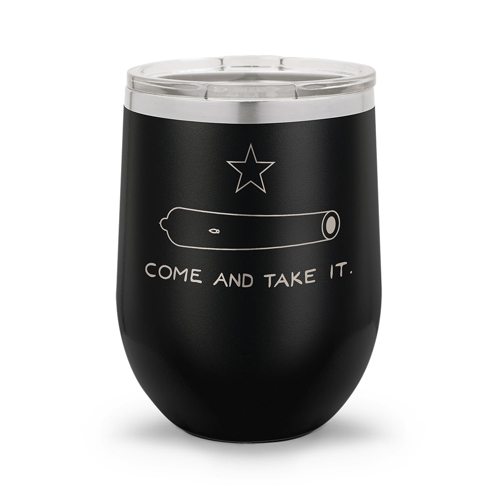 Come and Take It | 12oz Stemless Wine Cup