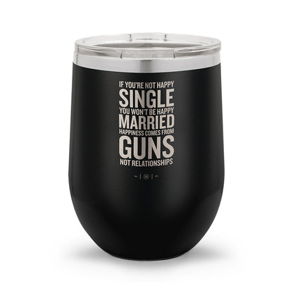 Happiness Comes From Guns | 12oz Stemless Wine Cup