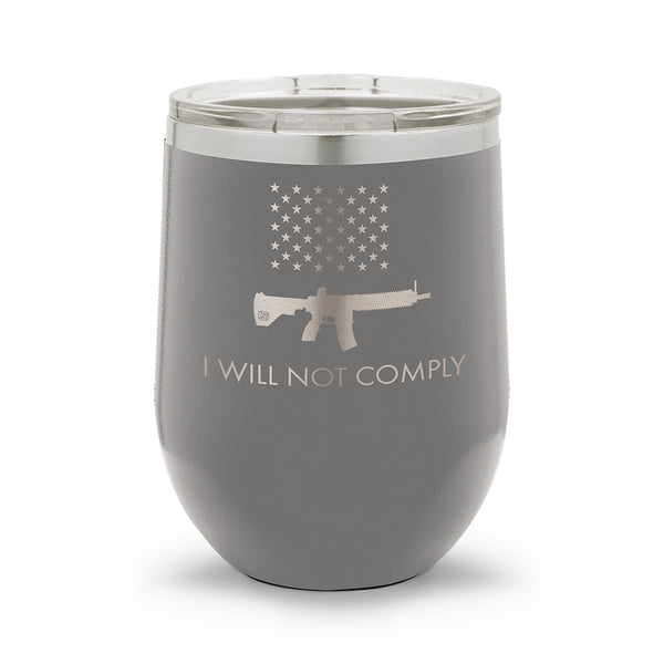 I Will Not Comply | 12oz Stemless Wine Cup