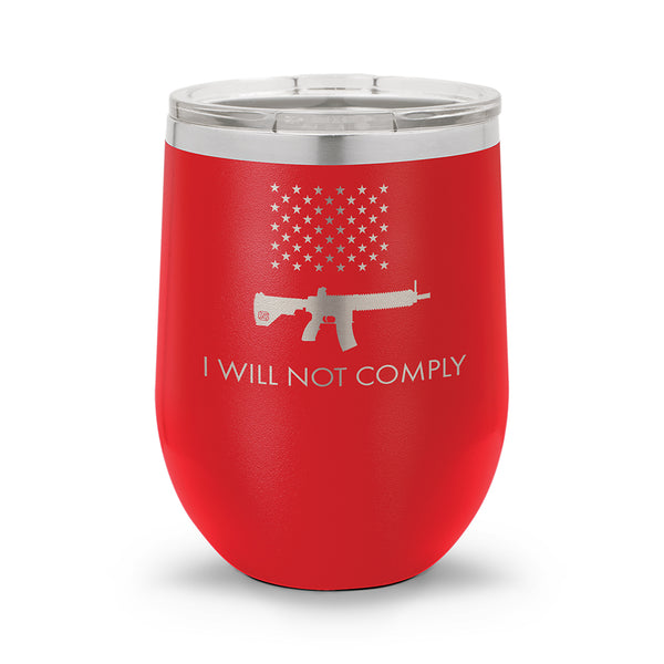 I Will Not Comply | 12oz Stemless Wine Cup