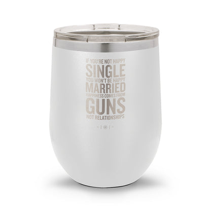 Happiness Comes From Guns | 12oz Stemless Wine Cup