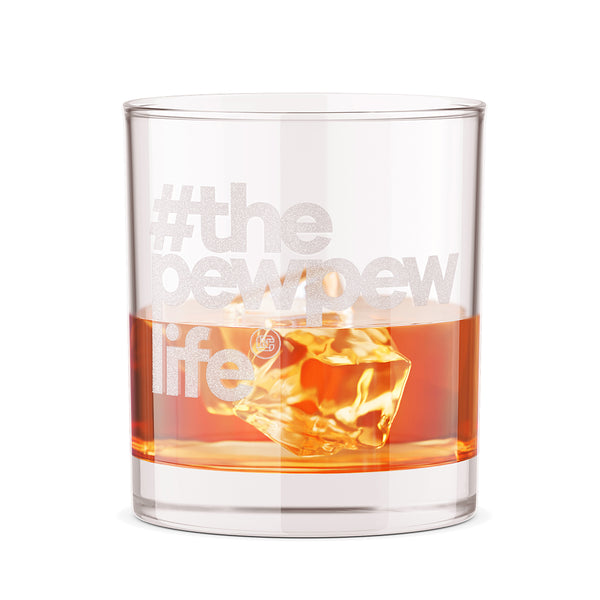 #ThePewPewLife 12oz Whiskey Glass