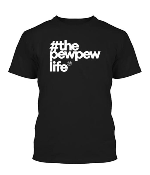 #ThePewPewLife Shirt