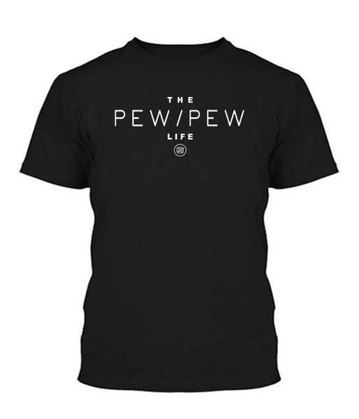 Pew Pew Life Shirt