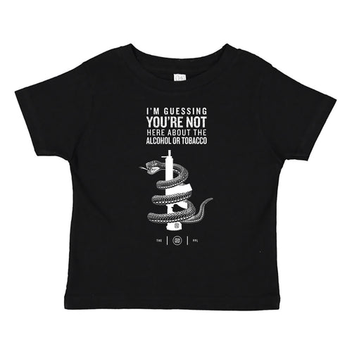 You're Not Here For The Alcohol Or Tobacco ATF Toddler Tee