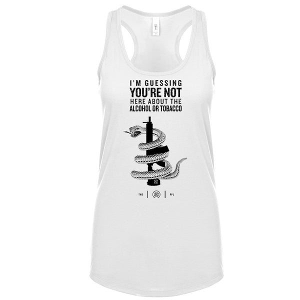 You're Not Here For The Alcohol Or Tobacco ATF Women's Tank