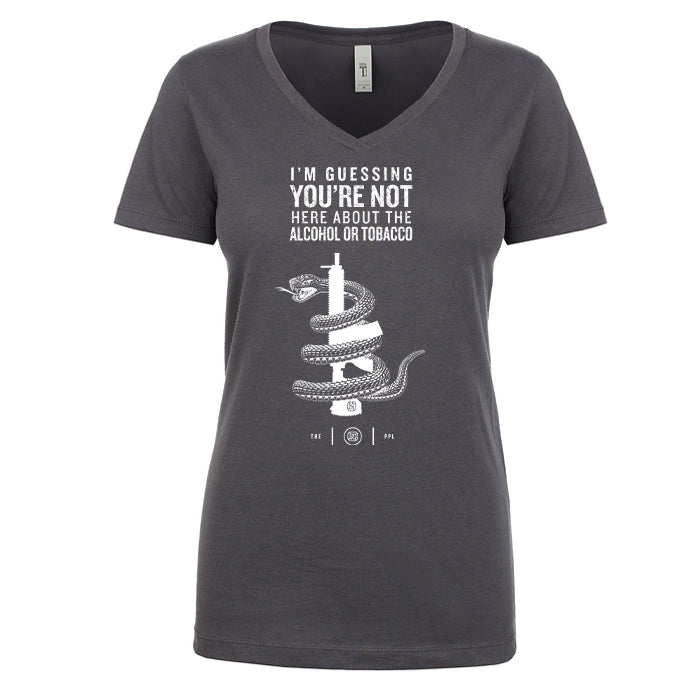 You're Not Here For The Alcohol Or Tobacco ATF Women's V Neck