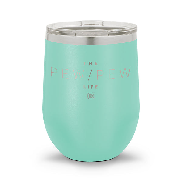 Pew Pew Life | 12oz Stemless Wine Cup