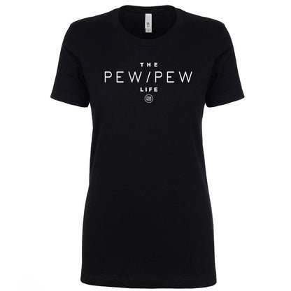 Pew Pew Life Women's Shirt