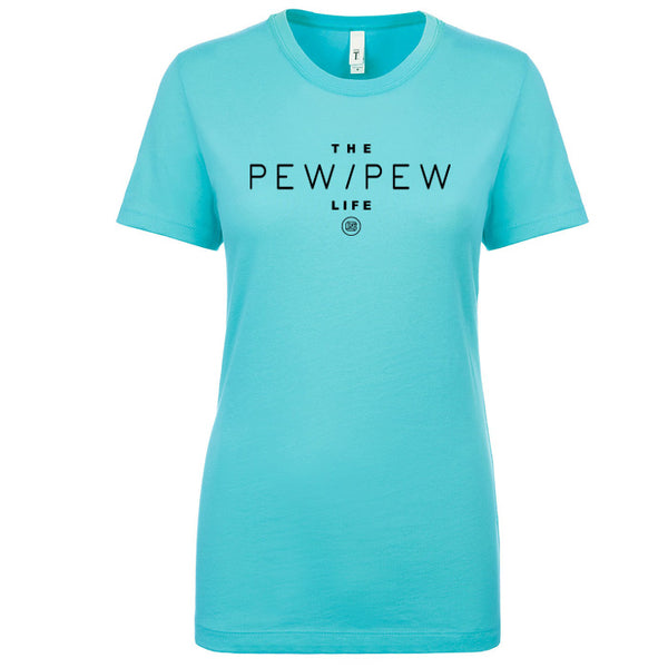Pew Pew Life Women's Shirt