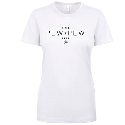 Pew Pew Life Women's Shirt