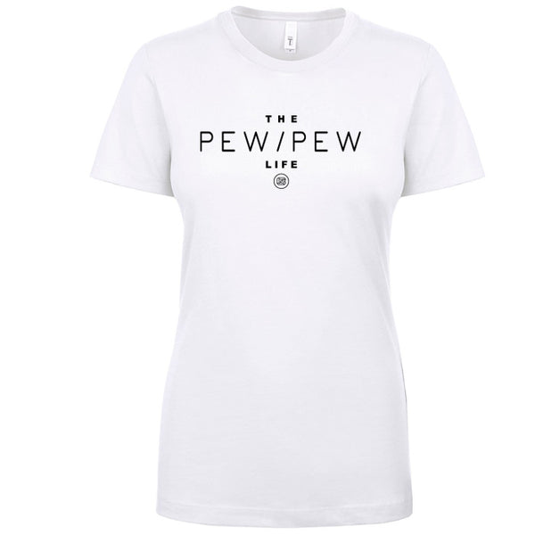 Pew Pew Life Women's Shirt